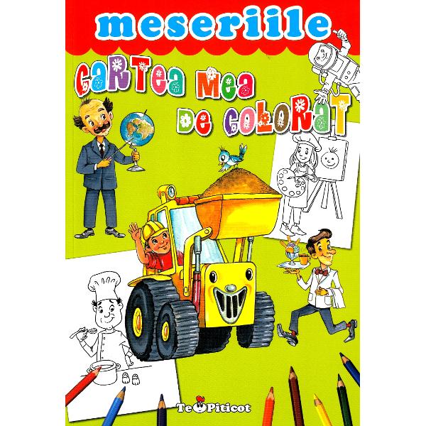 Cartea mea de colorat. Meseriile