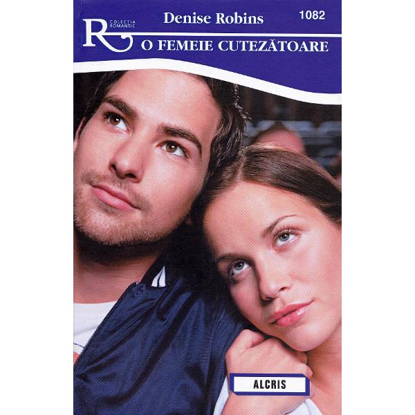 O femeie cutezatoare - Denise Robins