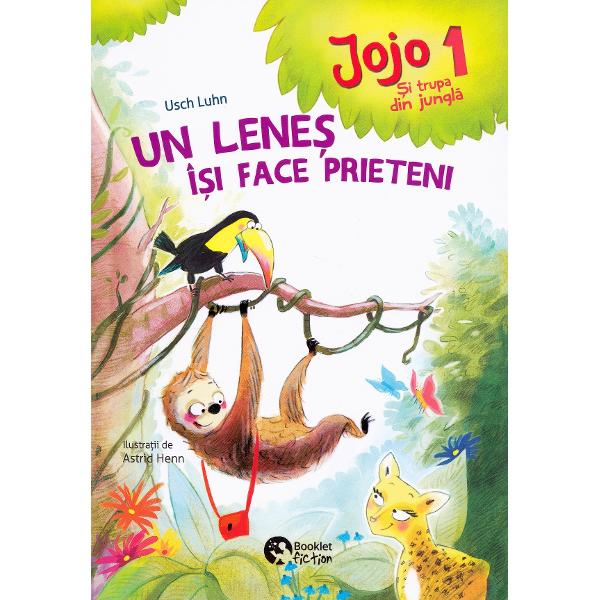 Jojo si trupa din jungla 1. Un lenes isi face prieteni - Usch Luhn, Astrid Henn