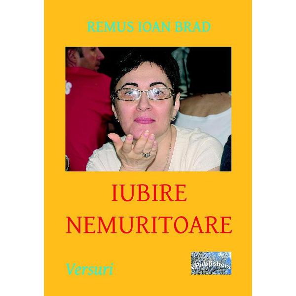 Iubire nemuritoare - Remus Ioan Brad