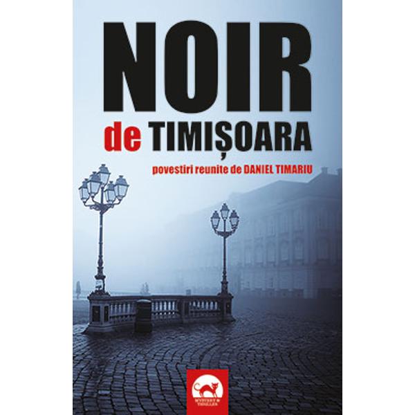 Noir de Timisoara. Povestiri