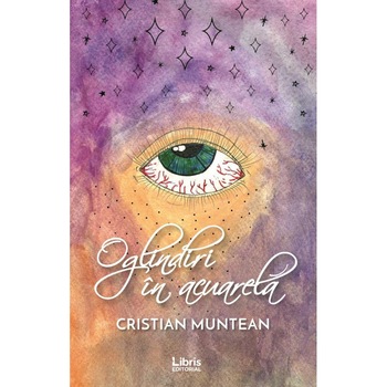 Oglindiri in acuarela - Cristian Muntean Oglindiri in acuarela - Cristian Muntean