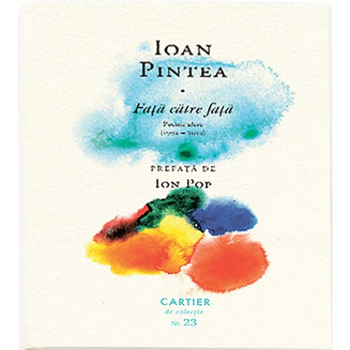 Fata catre fata. Poeme alese (1992/-/2019) - Ioan Pintea