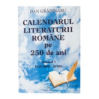 calendarul lieraturii romane pe 250 de ani volumul 1 ianuarie-iunie si volumul 2 iulie-decembrie- dan gradinaru imagen 7_0_
0