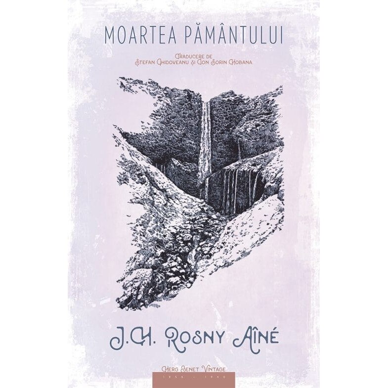 Moartea Pamantului - J.H. Rosny Aine, editia 2019