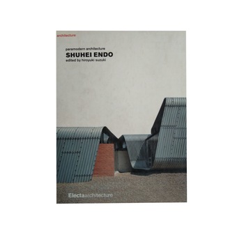 Shuhei Endo : paramodern architecture, Hiroyuki Suzuki Shuhei Endo : paramodern architecture, Hiroyuki Suzuki