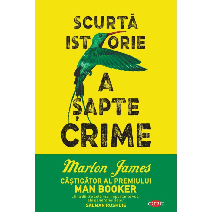 Scurta Istorie A Sapte Crime. Marlon James. Carte Pentru Toti. Vol. 172