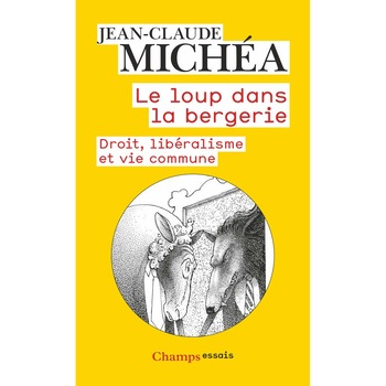 Le loup dans la bergerie - Jean-Claude Michea Le loup dans la bergerie - Jean-Claude Michea