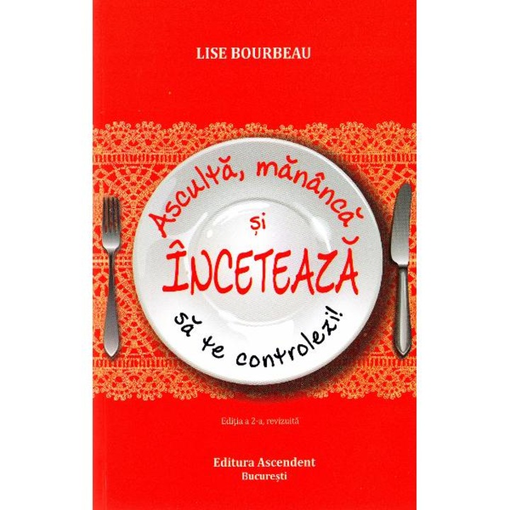 asculta, mananca si inceteaza sa te controlezi! - lise bourbeau