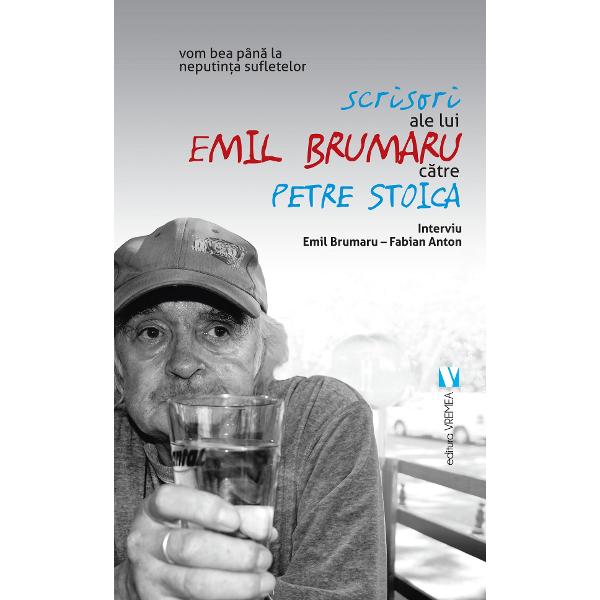 Scrisori ale lui Emil Brumaru catre Petre Stoica - Fabian Anton
