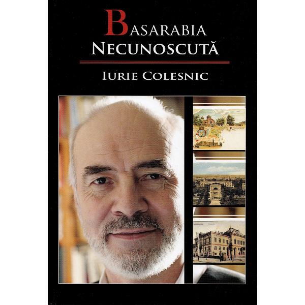 Basarabia necunoscuta Vol.9 - Iurie Colesnic