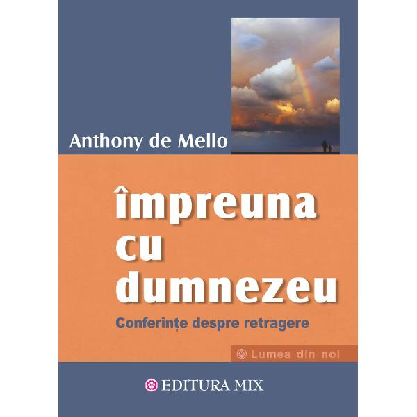 Impreuna cu Dumnezeu - Anthony de Mello