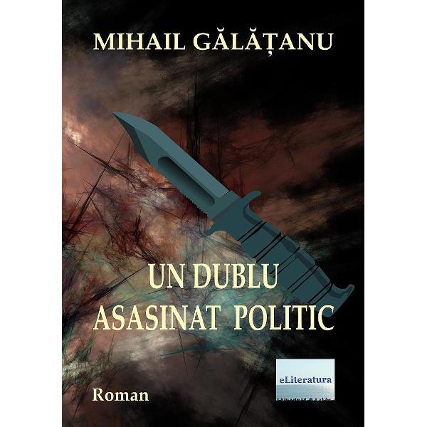 Un dublu asasinat politic - Mihail Galatanu