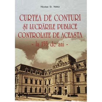 Curtea de Conturi si lucrarile publice controlate de aceasta - Nicolae St. Noica Curtea de Conturi si lucrarile publice controlate de aceasta - Nicolae St. Noica