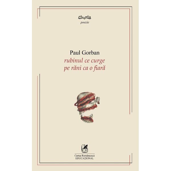 Rubinul ce curge pe rani ca o fiara - Paul Gorban
