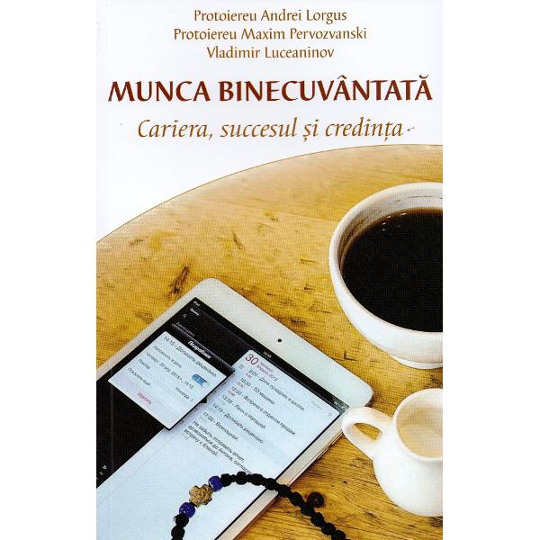 Munca binecuvantata - Andrei Lorgus