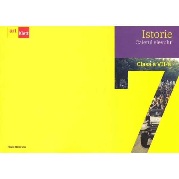 Istorie - Clasa 7 - Caiet - Maria Ochescu