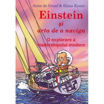 Einstein si arta de a naviga - Anne de Graaf, Klaas Kunst Einstein si arta de a naviga - Anne de Graaf, Klaas Kunst