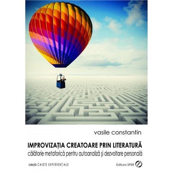 Improvizatia creatoare prin literatura - Vasile Constantin Improvizatia creatoare prin literatura - Vasile Constantin