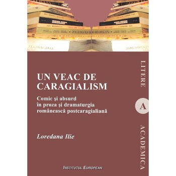 Un veac de caragialism - Loredana Ilie Un veac de caragialism - Loredana Ilie