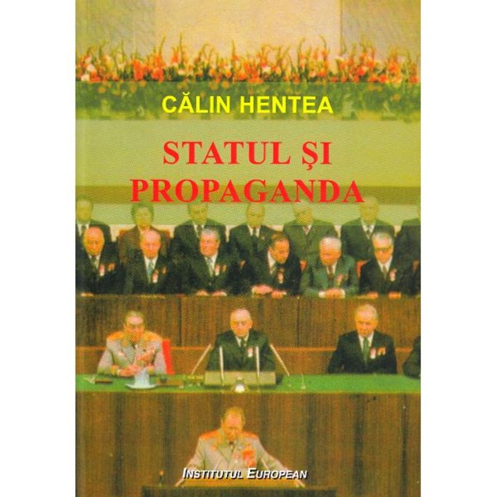 Statul si propaganda - Calin Hentea