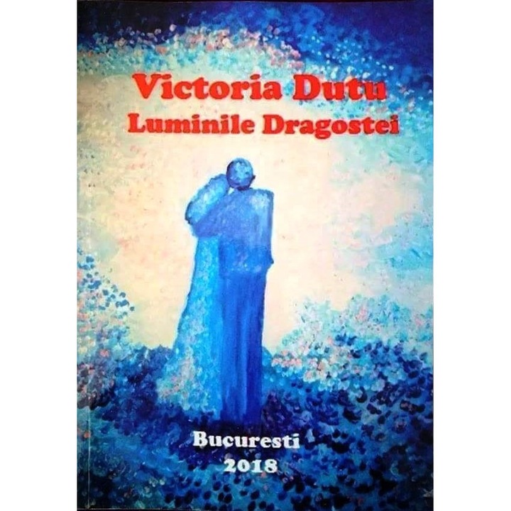 Roman Luminile Dragostei, autor Victoria Dutu, format fizic, coperta cartonata