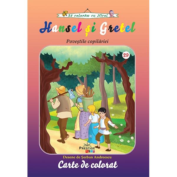 Hansel si gretel. Povestile copilariei - Carte de colorat