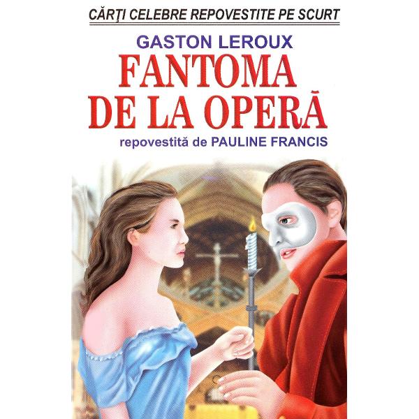 Fantoma de la opera - Gaston Leroux, Pauline Francis