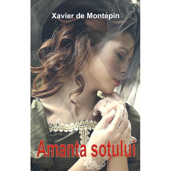 Amanta sotului - Xavier de Montepin