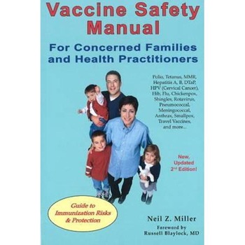 Vaccine Safety Manual for Concerned Families and Health Prac Vaccine Safety Manual for Concerned Families and Health Prac