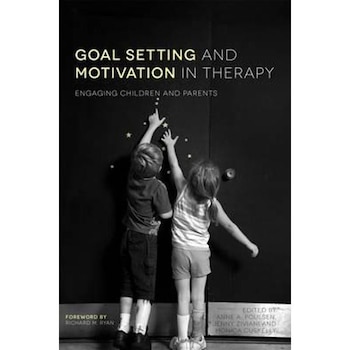 Goal Setting and Motivation in Therapy Goal Setting and Motivation in Therapy