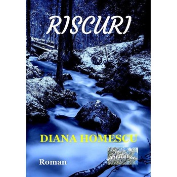 Riscuri - Diana Homescu Riscuri - Diana Homescu