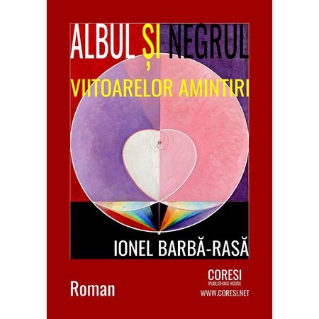 Albul Si Negrul Viitoarelor Amintiri Roman De Ionel Barba Rasa Emag Ro