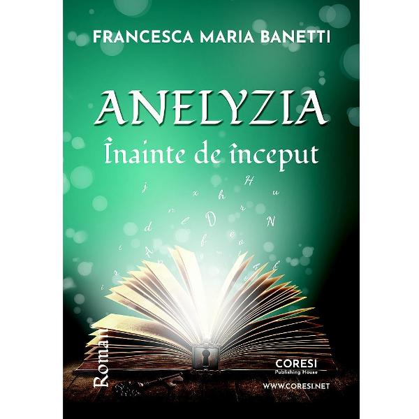 Anelyzia. Inainte de inceput - Francesca Maria Banetti