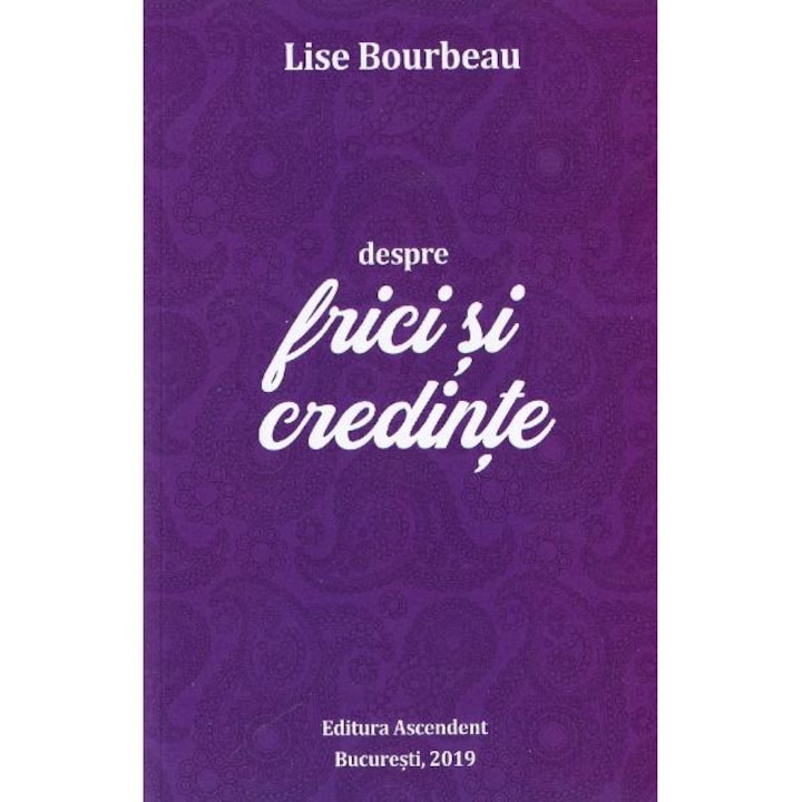 Despre frici si credinte - Lise Bourbeau