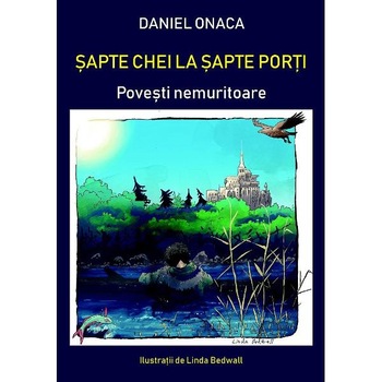 Sapte chei la sapte porti - Daniel Onaca Sapte chei la sapte porti - Daniel Onaca