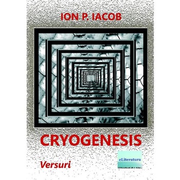 Cryogenesis - Ion P. Iacob Cryogenesis - Ion P. Iacob