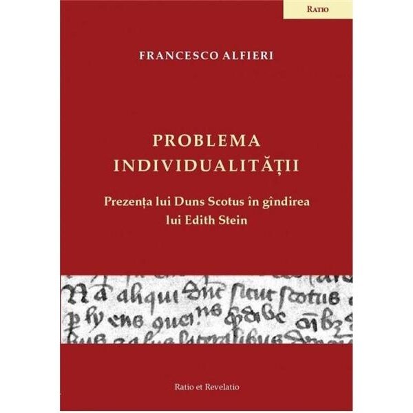 Problema individualitatii. Prezenta lui Duns Scotus in gandirea lui Edith Stein - Francesco Alfieri