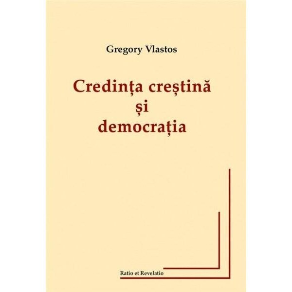 Credinta crestina si democratia - Gregory Vlastos