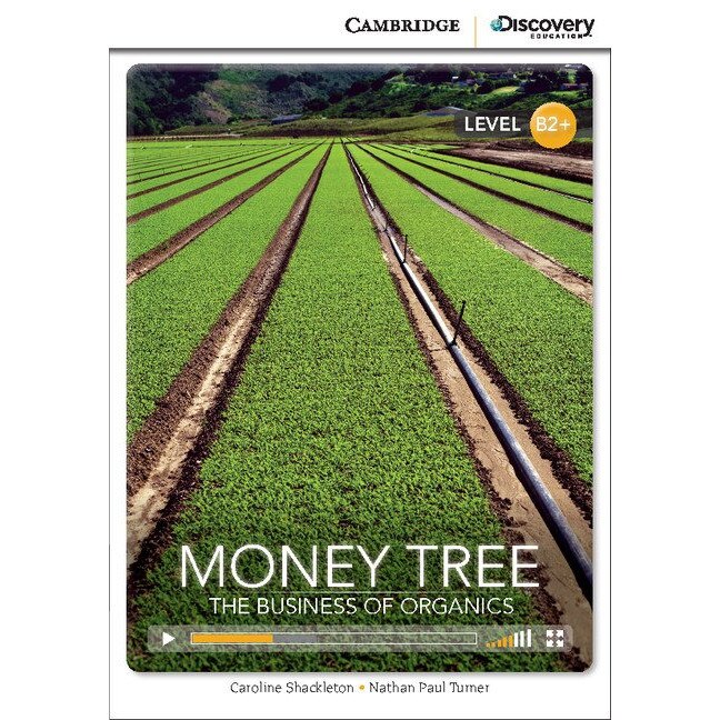 Money Tree: The Business of Organics High Intermediate Book with Online Access