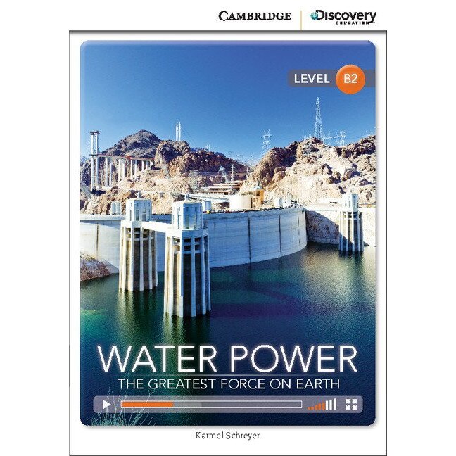 Water Power: The Greatest Force on Earth Upper Intermediate Book with Online Access