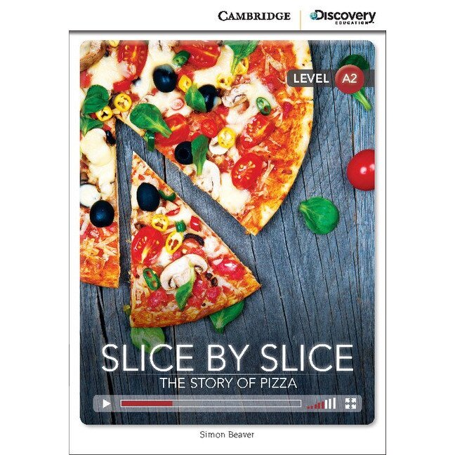 Slice by Slice: The Story of Pizza Low Intermediate Book with Online Access