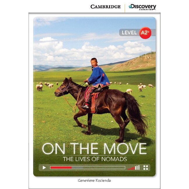 On the Move: The Lives of Nomads, Low Intermediate, Book with Online Access