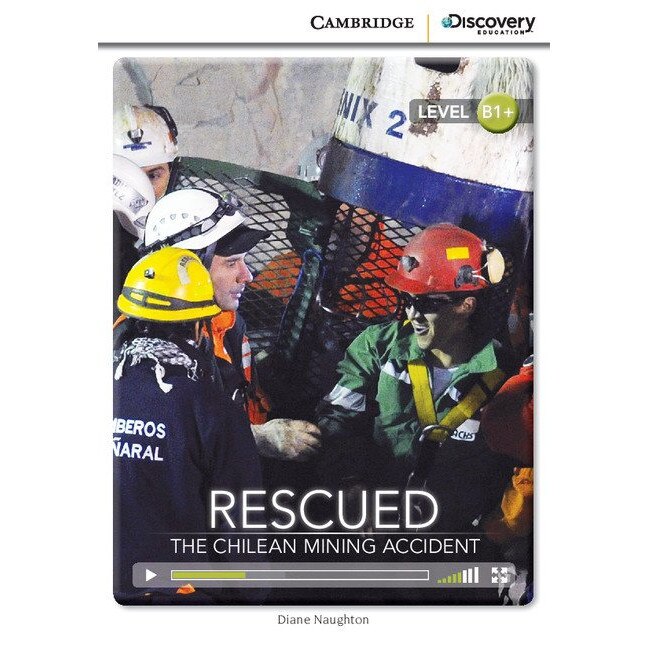 Rescued: The Chilean Mining Accident, Intermediate Book with Online Access