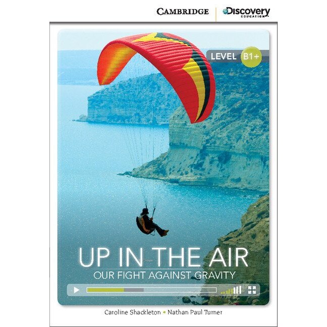Up in the Air: Our Fight Against Gravity Intermediate Book with Online Access