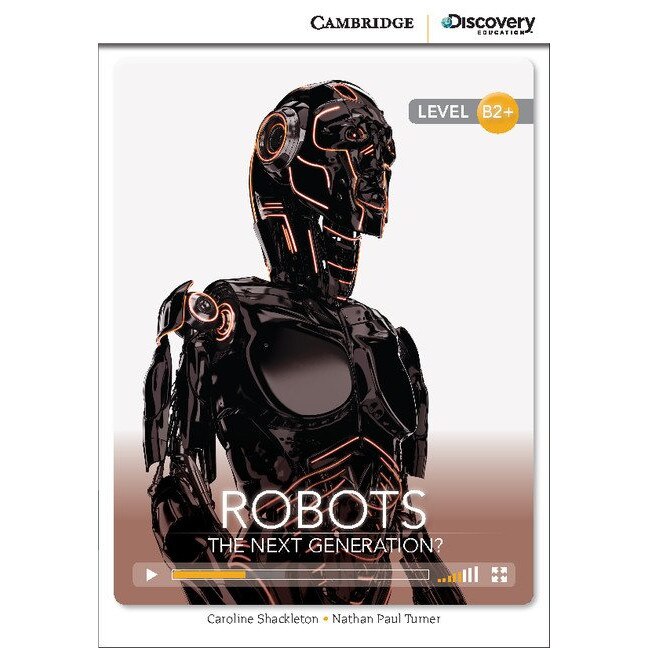 Robots: The Next Generation? High Intermediate, Book with Online Access