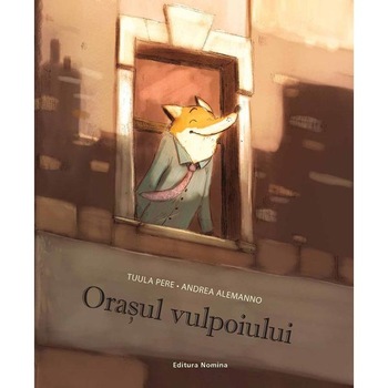 Orasul vulpoiului - Tuula Pere, Andrea Alemanno Orasul vulpoiului - Tuula Pere, Andrea Alemanno