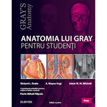 Anatomia lui Gray pentru studenti, Florin Mihail Filipoiu Anatomia lui Gray pentru studenti, Florin Mihail Filipoiu