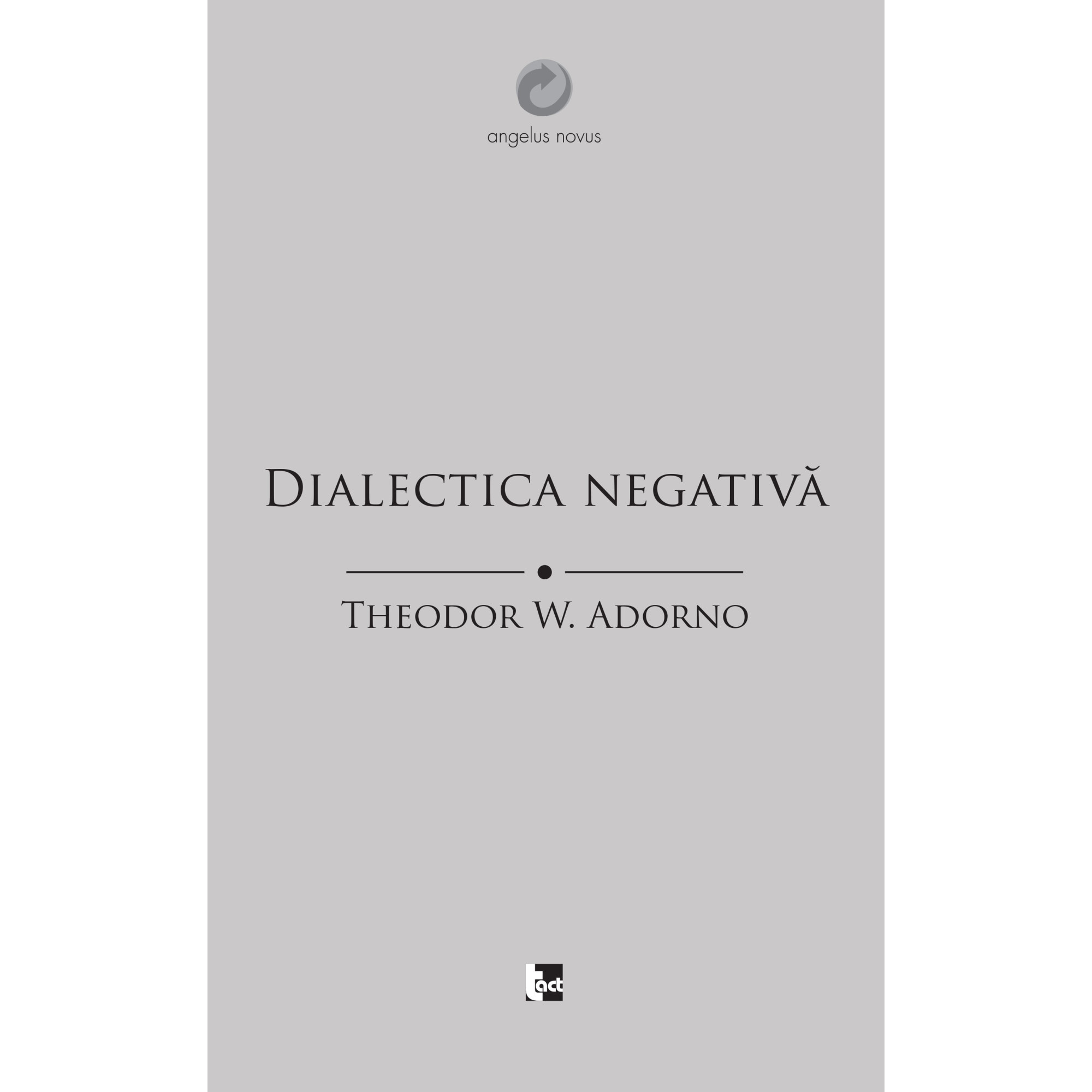 Dialectica negativa - Theodor Adorno, ed 2019