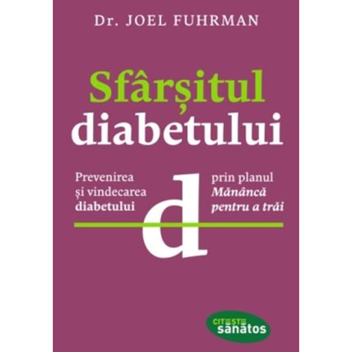 Sfarsitul diabetului - Dr. Joel Fuhrman